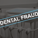 Audits of Dental Claims and Dental Fraud Investigations are Increasing.